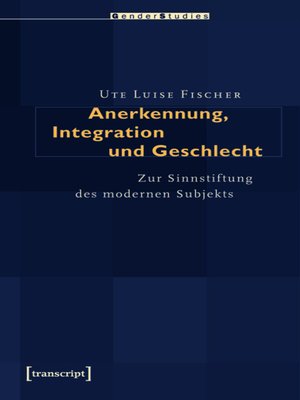 cover image of Anerkennung, Integration und Geschlecht